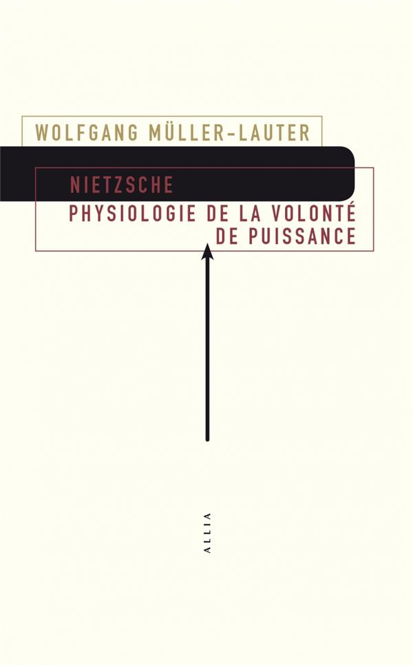 Nietzsche - Physiologie de la volonté de puissance