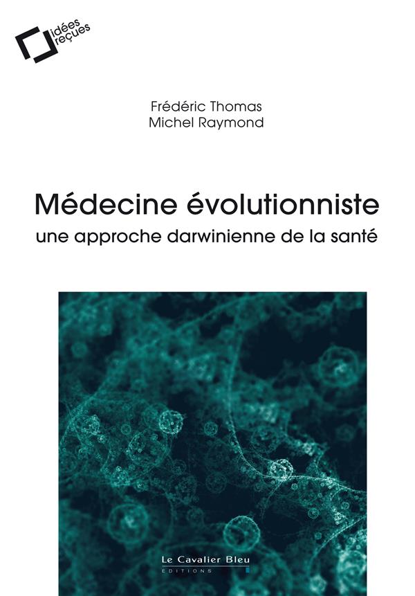 Médecine évolutionniste. Une approche darwinienne de la santé