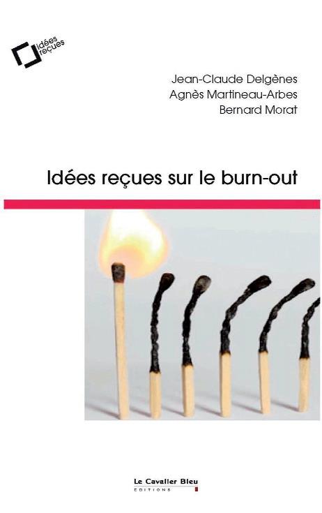 Idées reçues sur le burn-out. 2e édition revue et augmentée