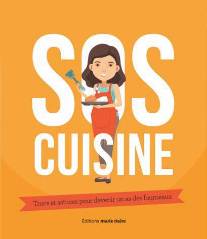 SOS cuisine. Techniques, astuces, recettes, menus