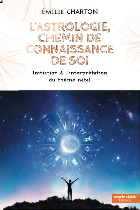 Initiation à l'astrologie. Découvrez les clés de votre personnalité grâce à votre thème astral