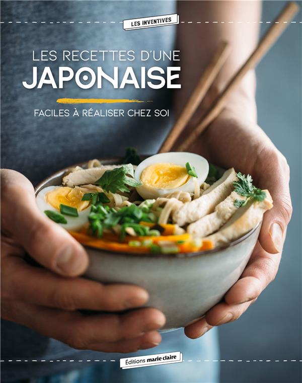Les recettes d'une japonaise. La cuisine japonaise au quotidien
