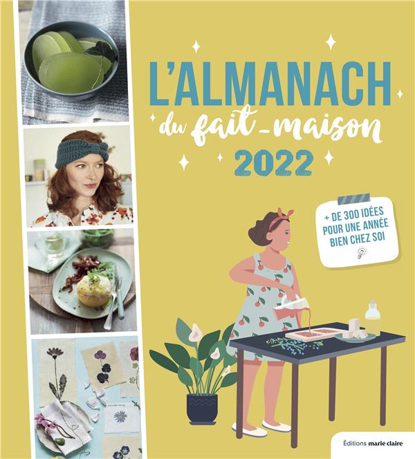 L'almanach du fait-maison. Plus de 400 idées pour une année bien chez soi, Edition 2022