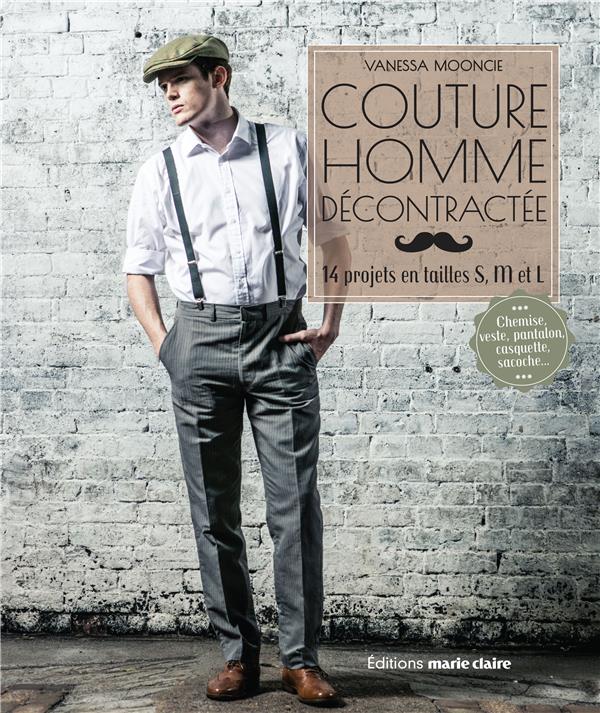 Couture homme décontractée. 14 projets tailles S, M et L