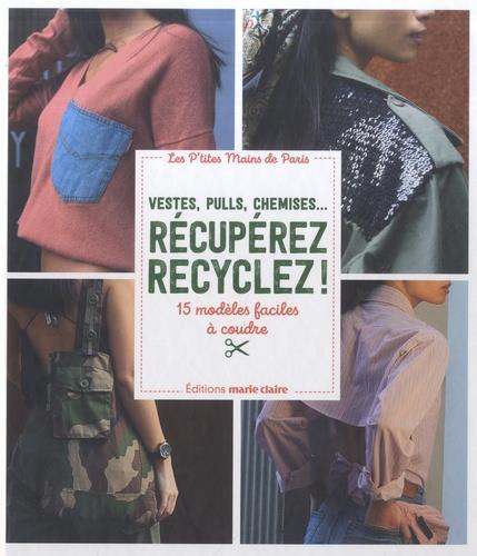 Vestes, pulls, chemise... Récupérez recyclez ! 15 modèles faciles à coudre
