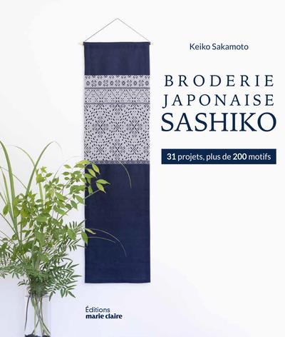 La broderie Sashiko. A points comptés. 31 projets avec 80 motifs kogin et 200 motifs hishizashi