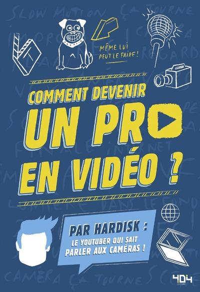 Comment devenir un pro en vidéo ?