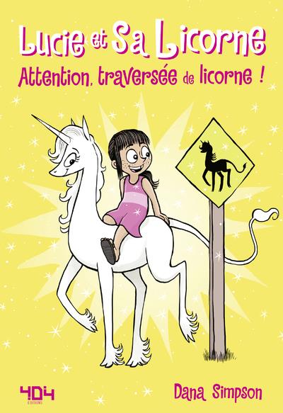 Lucie et sa licorne Tome 5 : Attention, traversée de licorne !
