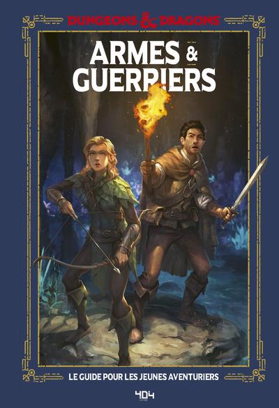 Armes & guerriers. Le guide du jeune aventurier