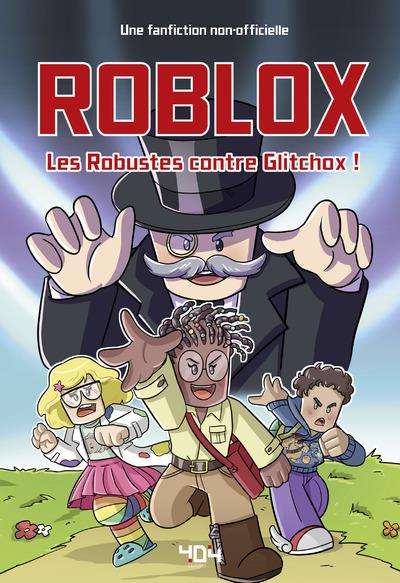 Roblox. Les Robustes contre Glitchox !