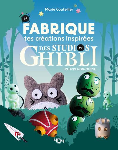 Fabrique tes créations inspirées du studio Ghibli. Un livre non-officiel