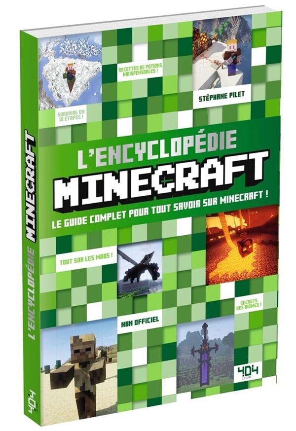 L'Encyclopédie Minecraft. Le guide complet pour tout savoir sur Minecraft !