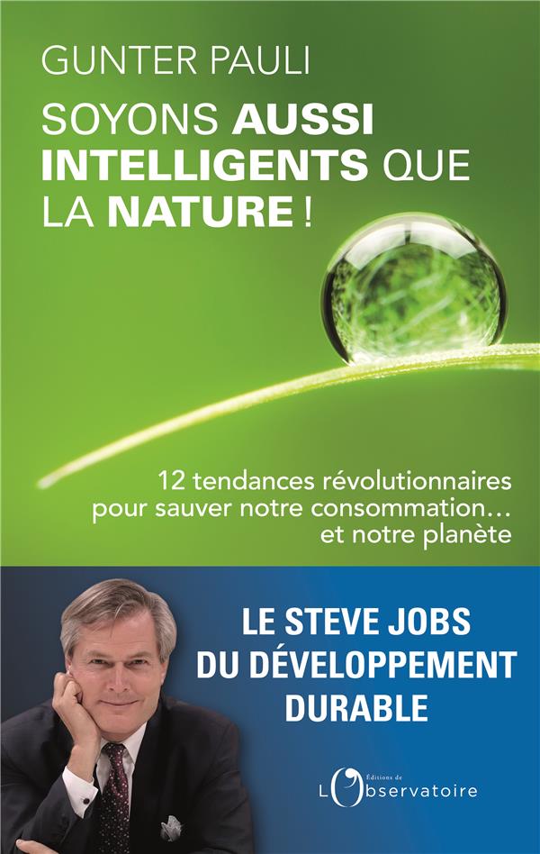 Soyons aussi intelligents que la nature ! 12 tendances révolutionnaires pour sauver notre consommati