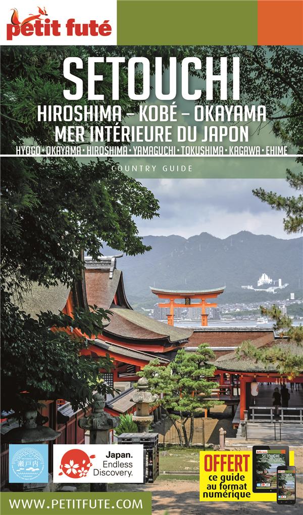 Petit futé Setouchi. Hiroshima - Kobé - Okayama - Mer intérieure du Japon, Edition 2017