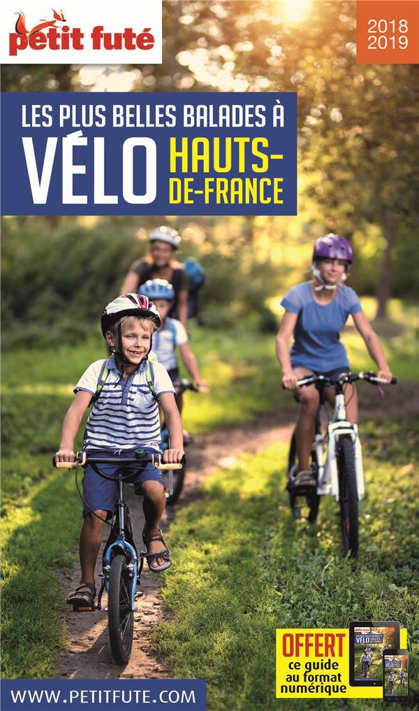 Petit Futé Les plus belles balades à vélo Hauts-de-France. Edition 2018-2019