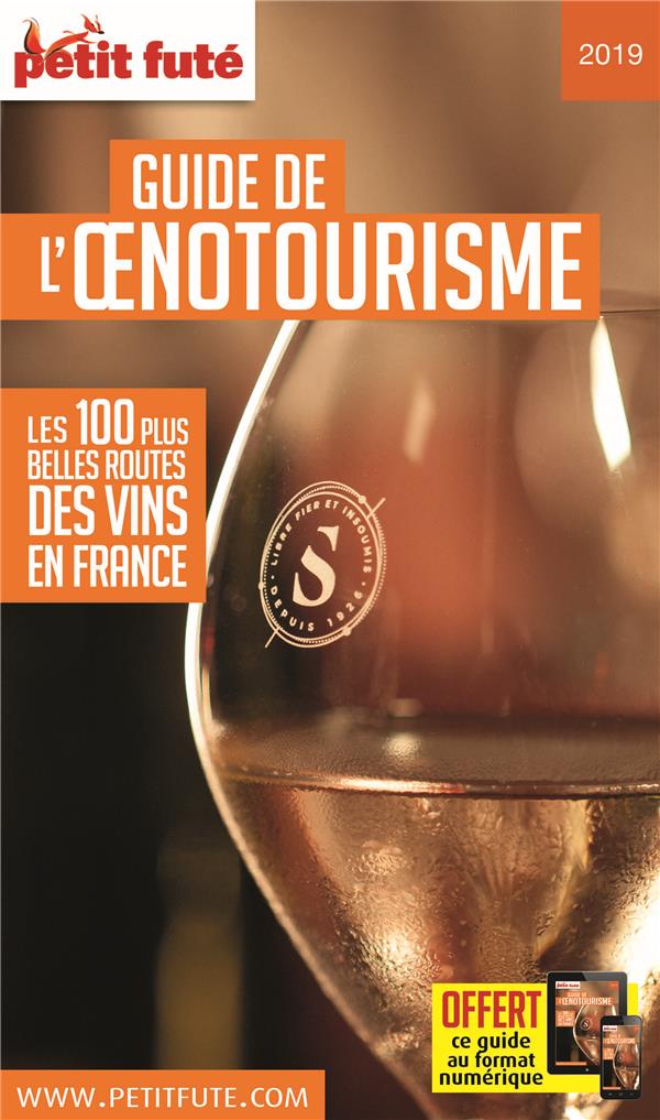 Petit Futé Guide de l'oenotourisme. Edition 2019