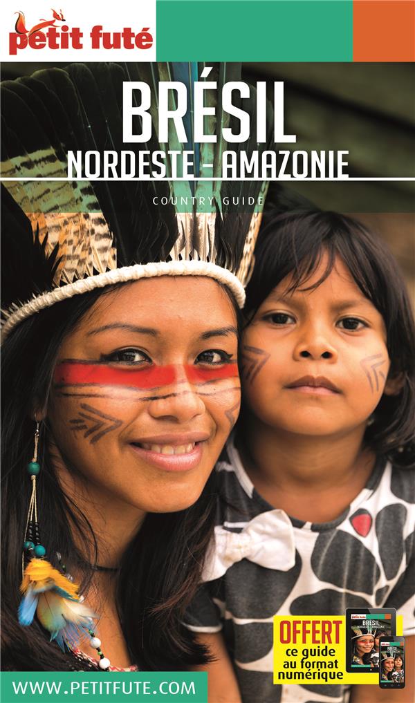 Petit Futé Brésil. Nordeste - Amazonie, Edition 2019