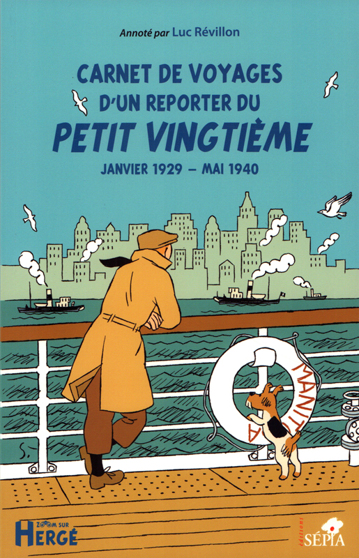 Carnet de voyages d'un reporter du Petit Vingtième : Janvier 1929 - Mai 1940