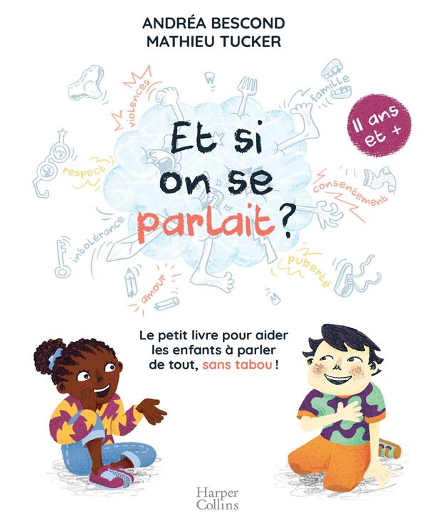 Et si on se parlait ? Le petit livre pour aider les enfants à parler de tout, sans tabou ! (11 ans e