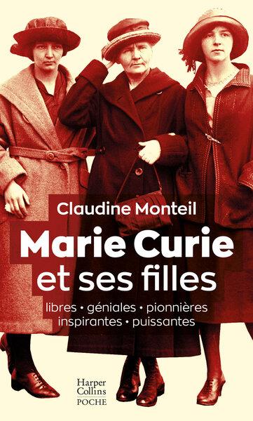 Marie Curie et ses filles. Libres, géniales,pionnières, inspirantes, puissantes