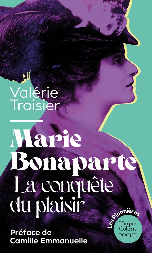 Marie Bonaparte. La conquête du plaisir