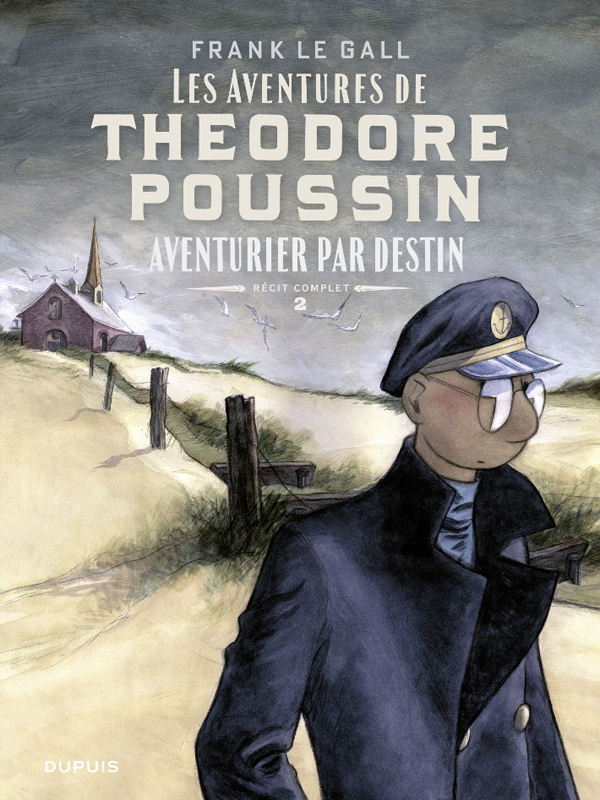 Théodore Poussin Récit complet Tome 2 : Aventurier par destin. Tome 4, Secrets %3B Tome 5, Le trésor d