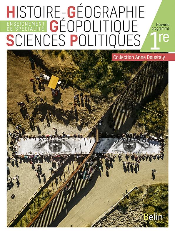 Histoire-Géographie Géopolitique Sciences Politiques 1re. Enseignement de spécialité, Edition 2019