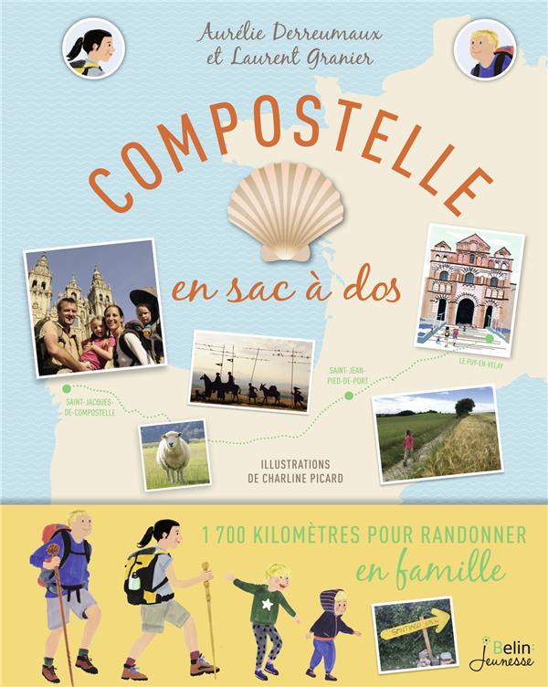 Compostelle en sac à dos. 1 700 kilomètres pour randonner en famille