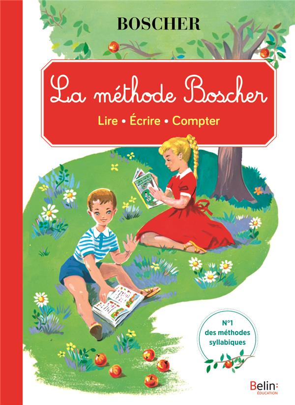 La méthode Boscher. Lire, écrire, compter