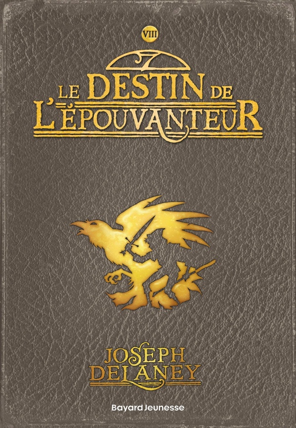 L'Epouvanteur Tome 8 : Le destin de l'épouvanteur