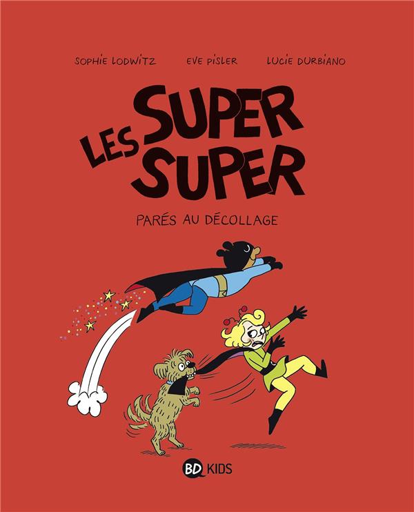 Les Super Super Tome 7 : Parés au décollage