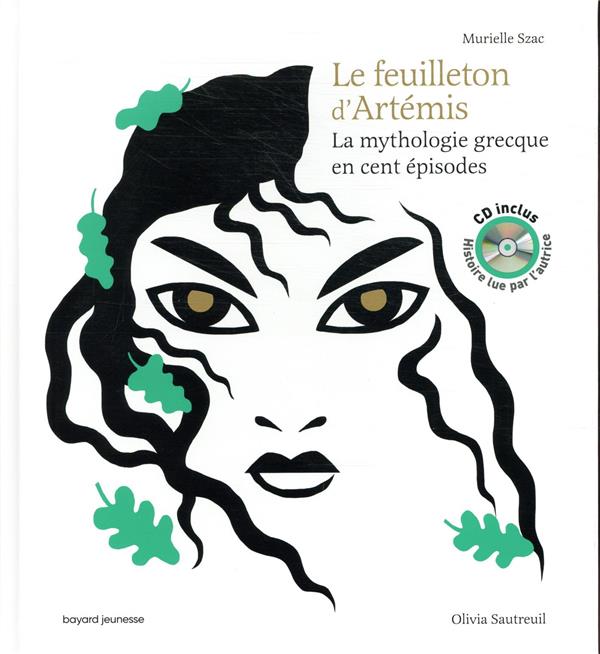 Le feuilleton d'Artémis. La mythologie grecque en cent épisodes, avec 1 CD audio