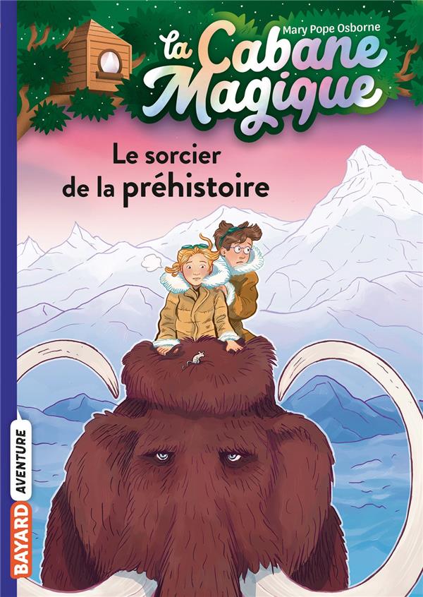 La cabane magique Tome 6 : Le sorcier de la préhistoire