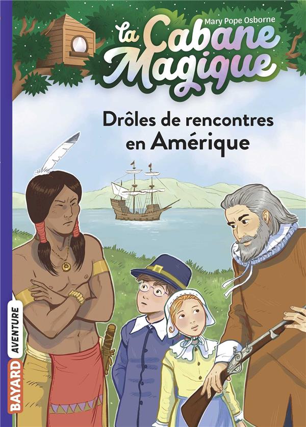 La cabane magique Tome 22 : Drôles de rencontres en Amérique