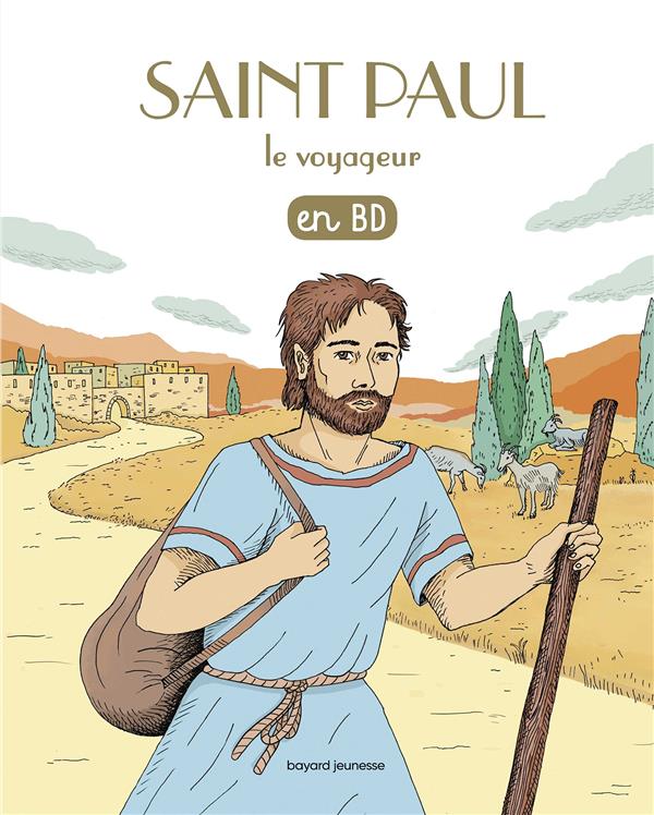 Les Chercheurs de Dieu Tome 8 : Saint Paul, le voyageur