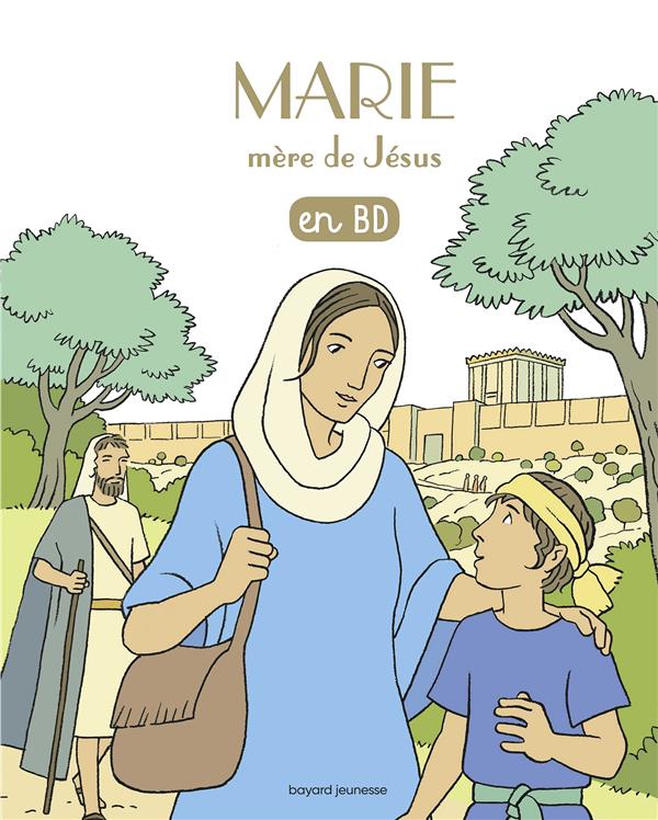 Les Chercheurs de Dieu Tome 6 : Marie, mère de Jésus