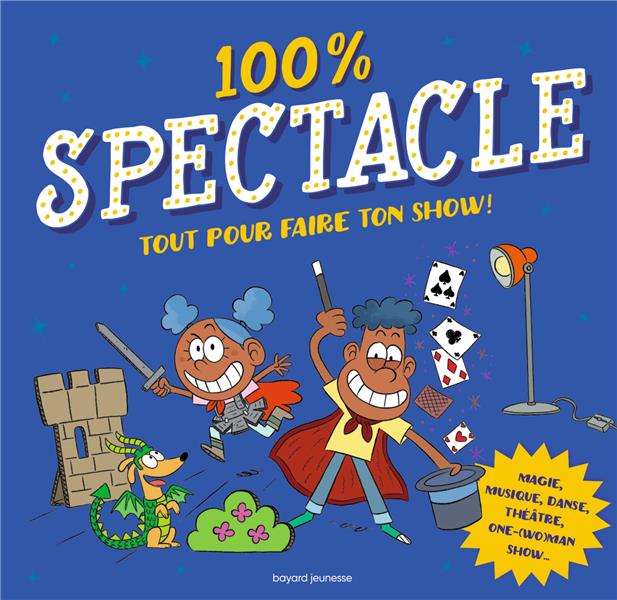 100% Spectacle. Tout pour faire ton show !