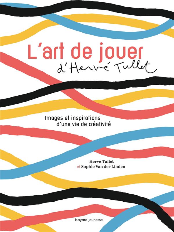 L'art de jouer. Images et inspirations d'une vie de créativité