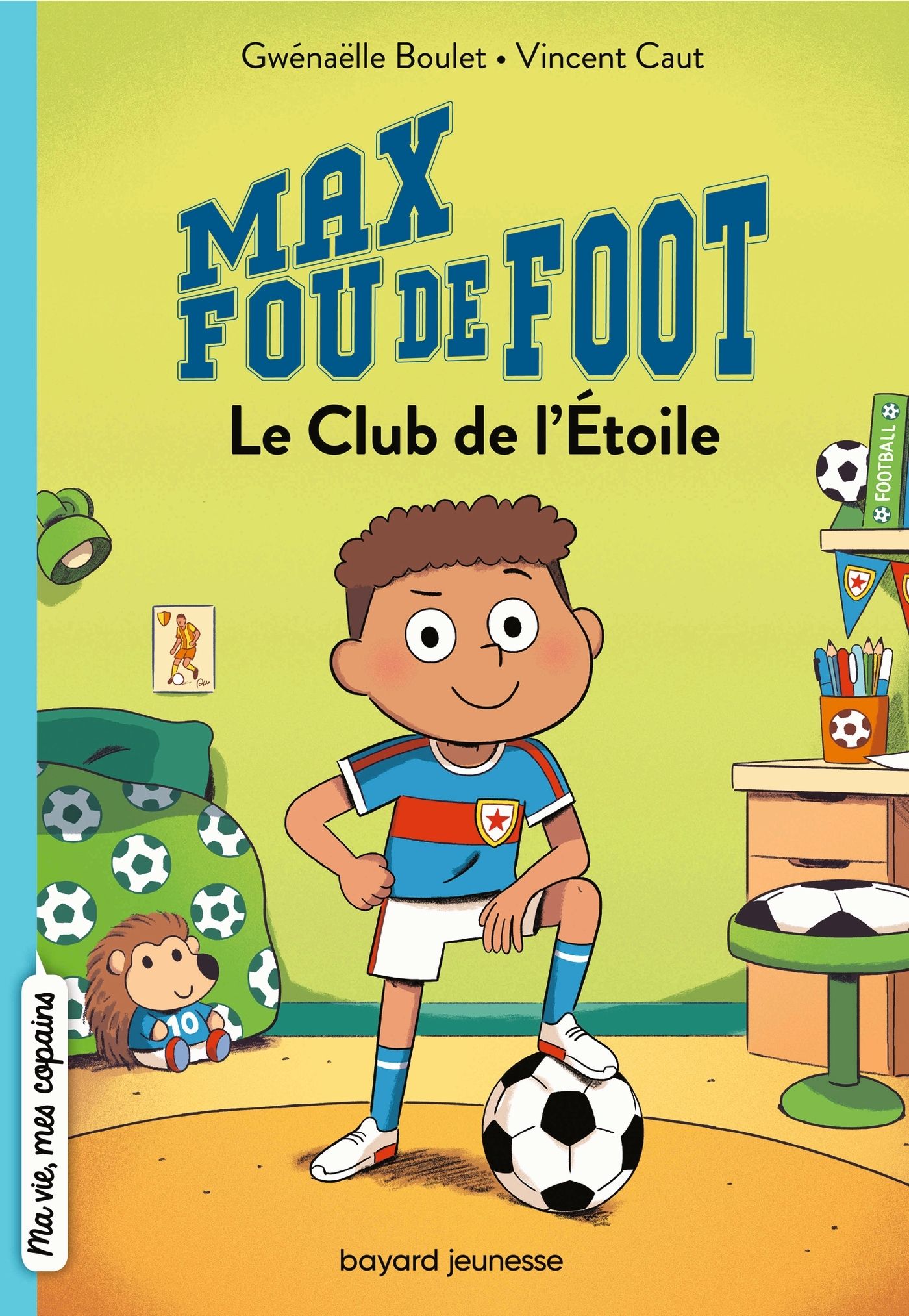 Max fou de foot Tome 1 : Le Club de l'Etoile