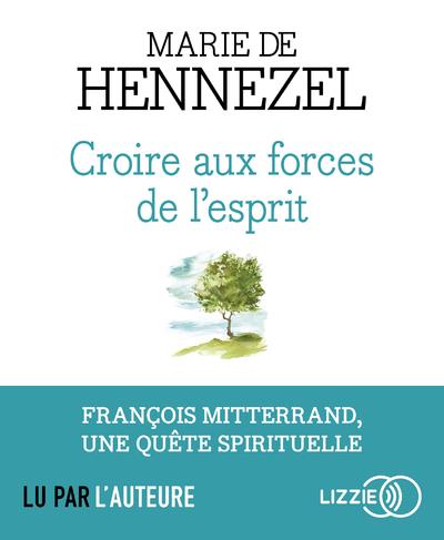 Croire aux forces de l'esprit (livre audio)