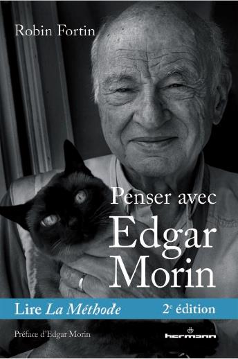 Penser avec Edgar Morin. Lire La Méthode, 2e édition revue et augmentée