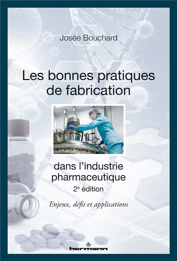 Les bonnes pratiques de fabrication dans l'industrie pharmaceutique. Enjeux, défis et applications,