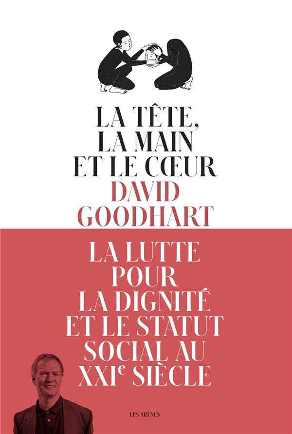 La tête, la main et le coeur. La lutte pour la dignité et le statut social au XXIe siècle
