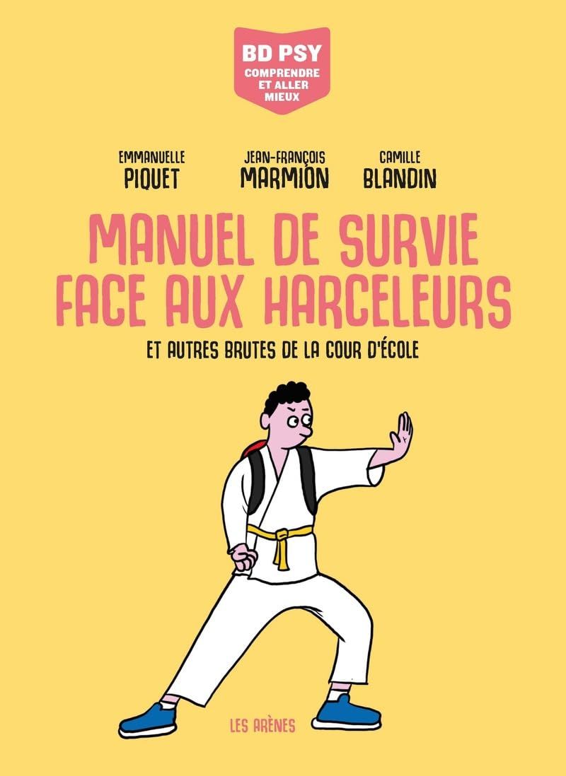 Manuel de survie face aux harceleurs. Et autres brutes de la cour d'école
