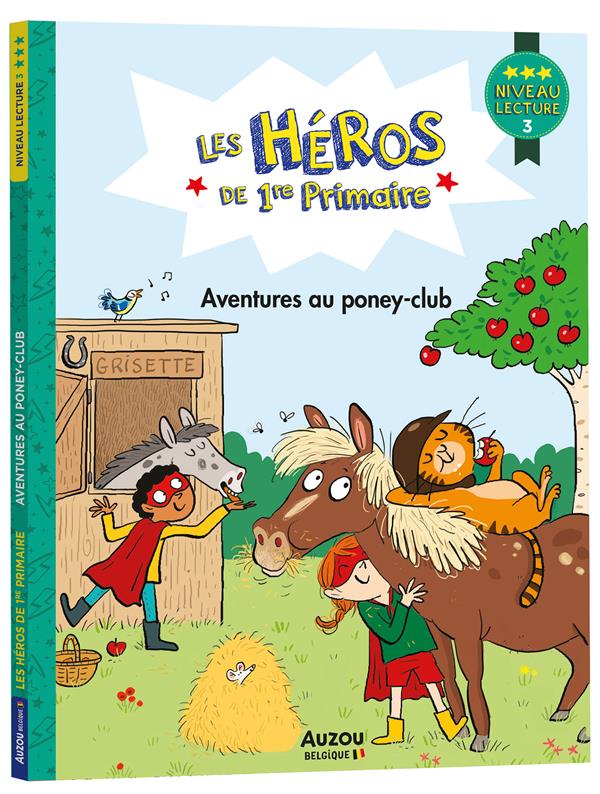 Les héros de 1re Primaire : Aventures au poney-club. Niveau 3