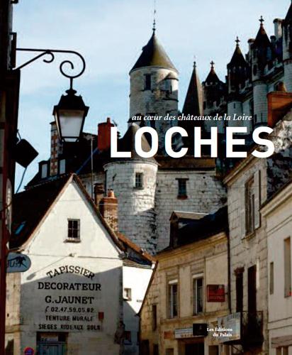 Loches. Au coeur de la Touraine