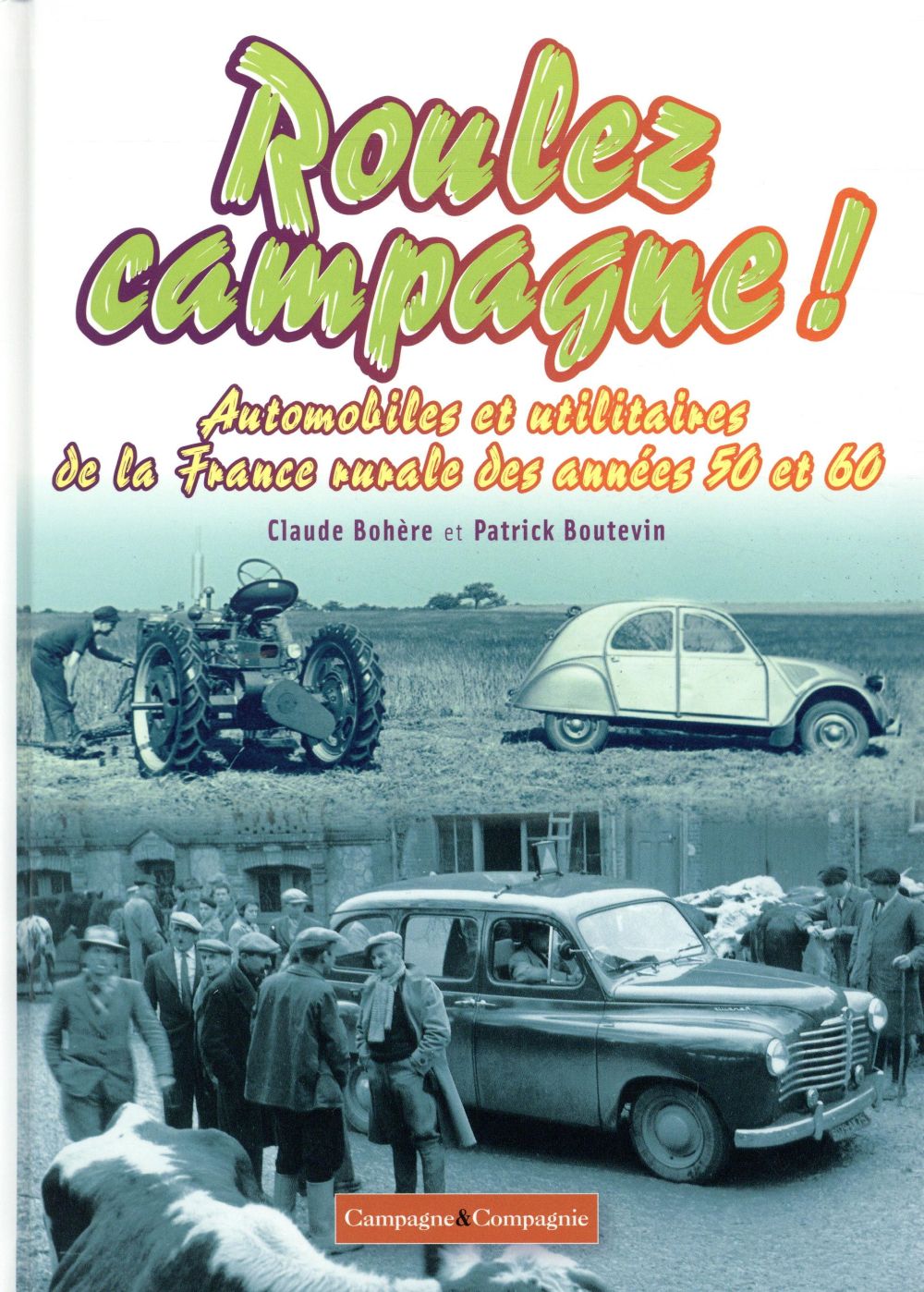 Roulez campagne ! Automobiles et utilitaires de la France rurale des années 50 et 60