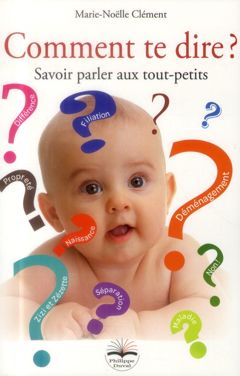 Comment te dire ? Savoir parler aux tout-petits