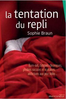 La tentation du repli. Burn-out, fatigues chroniques, phobies sociales et scolaires, addictions aux
