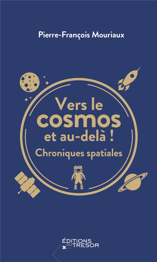 Vers le cosmos et au-delà ! Chroniques spatiales